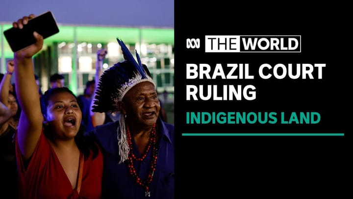 Brazil Supreme Court rules in favour of Indigenous land rights advocates
